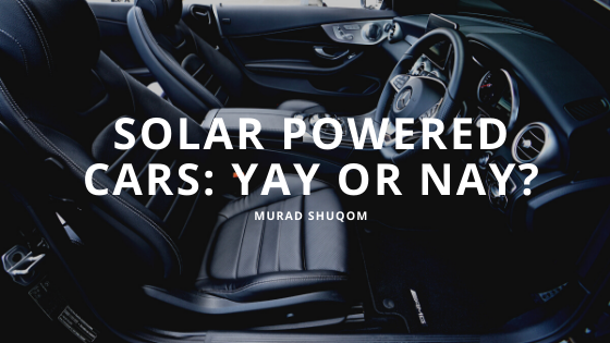 Solar Powered Cars Yay Or Nay